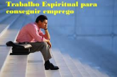 Trabalhos Espirituais para Conseguir Emprego